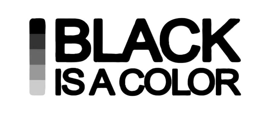Black is a Color